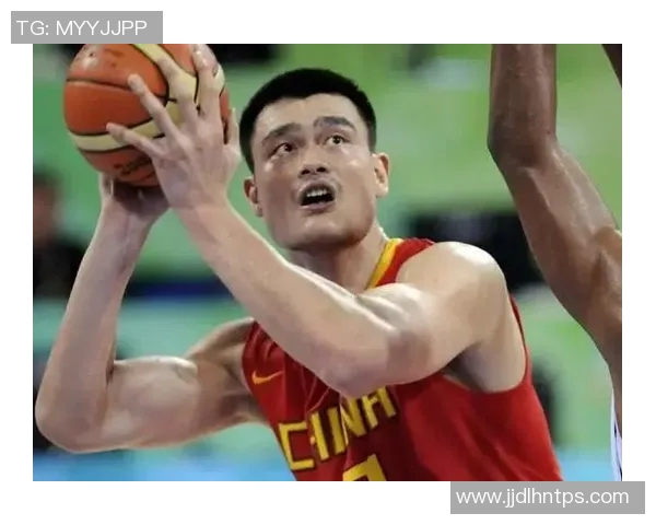 姚明:从篮球巨星到文化使者的传奇人生与影响力探讨